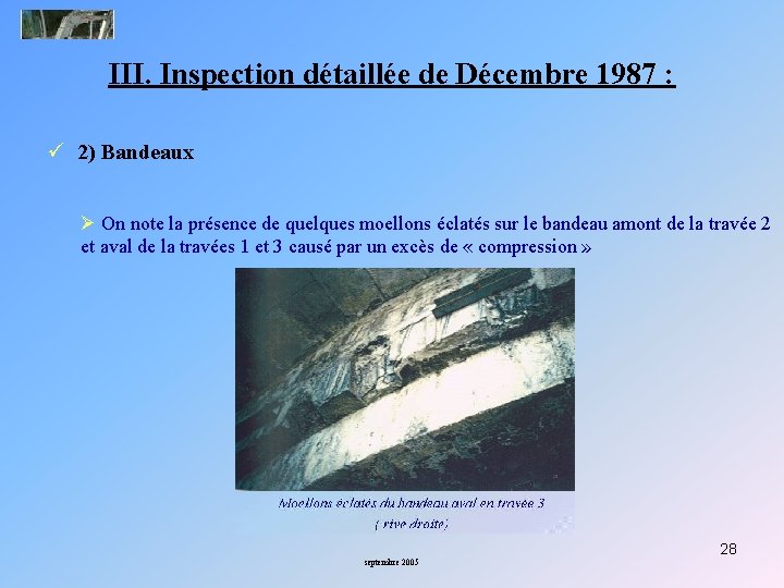 III. Inspection détaillée de Décembre 1987 : ü 2) Bandeaux Ø On note la