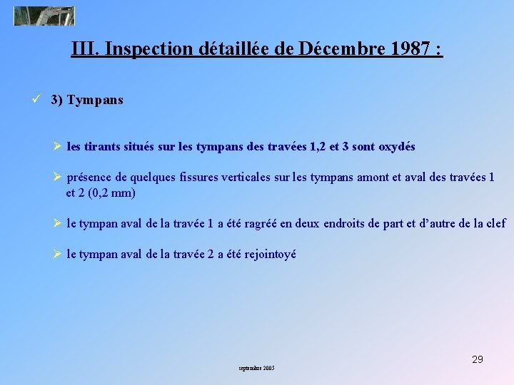 III. Inspection détaillée de Décembre 1987 : ü 3) Tympans Ø les tirants situés