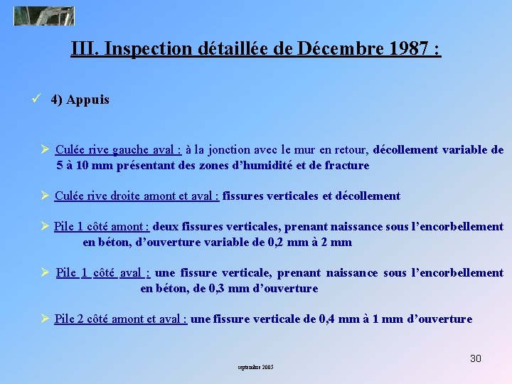 III. Inspection détaillée de Décembre 1987 : ü 4) Appuis Ø Culée rive gauche