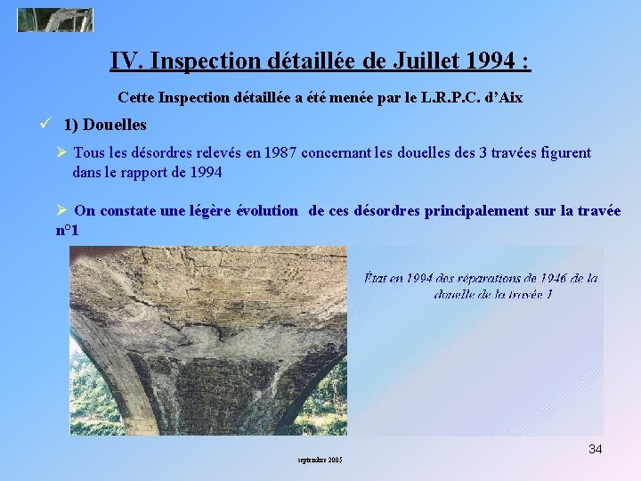 IV. Inspection détaillée de Juillet 1994 : Cette Inspection détaillée a été menée par