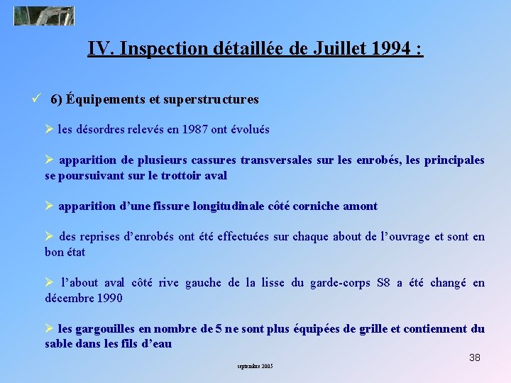 IV. Inspection détaillée de Juillet 1994 : ü 6) Équipements et superstructures Ø les