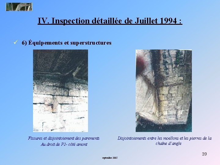 IV. Inspection détaillée de Juillet 1994 : ü 6) Équipements et superstructures Fissures et