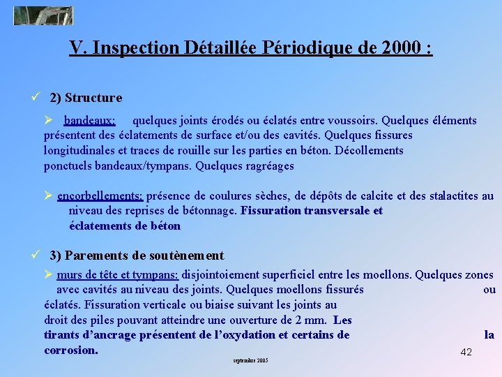 V. Inspection Détaillée Périodique de 2000 : ü 2) Structure Ø bandeaux: quelques joints