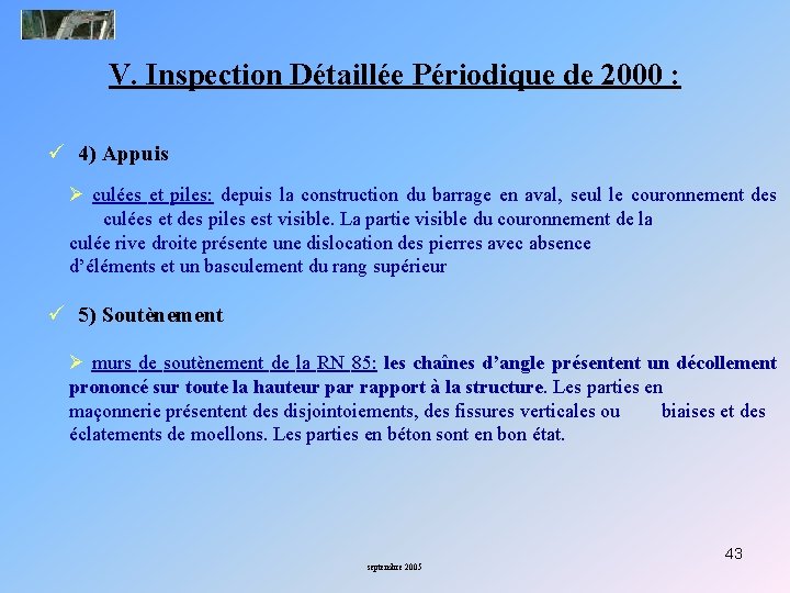 V. Inspection Détaillée Périodique de 2000 : ü 4) Appuis Ø culées et piles: