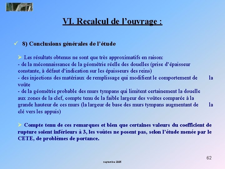 VI. Recalcul de l’ouvrage : ü 8) Conclusions générales de l’étude Ø Les résultats