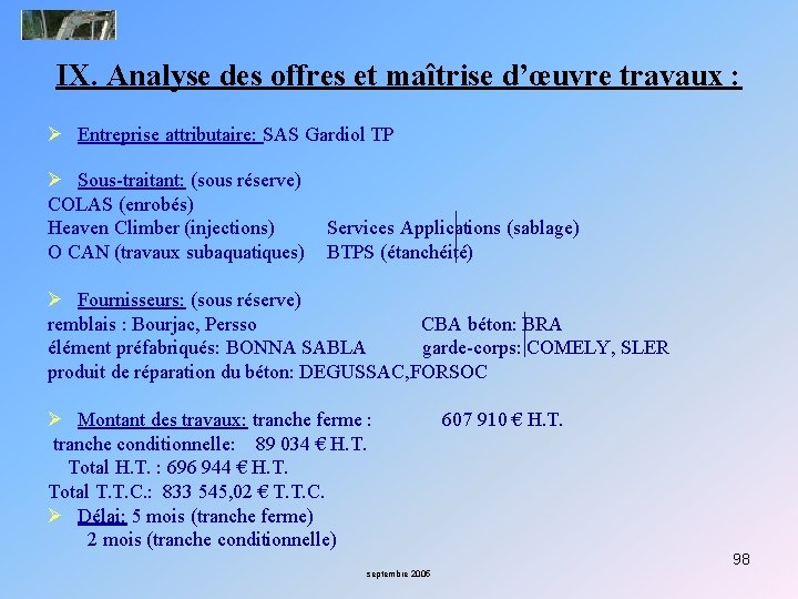 IX. Analyse des offres et maîtrise d’œuvre travaux : Ø Entreprise attributaire: SAS Gardiol