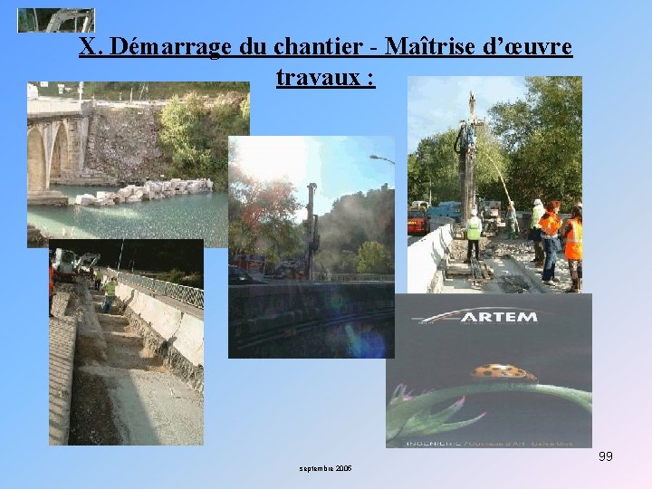X. Démarrage du chantier - Maîtrise d’œuvre travaux : 99 septembre 2005 