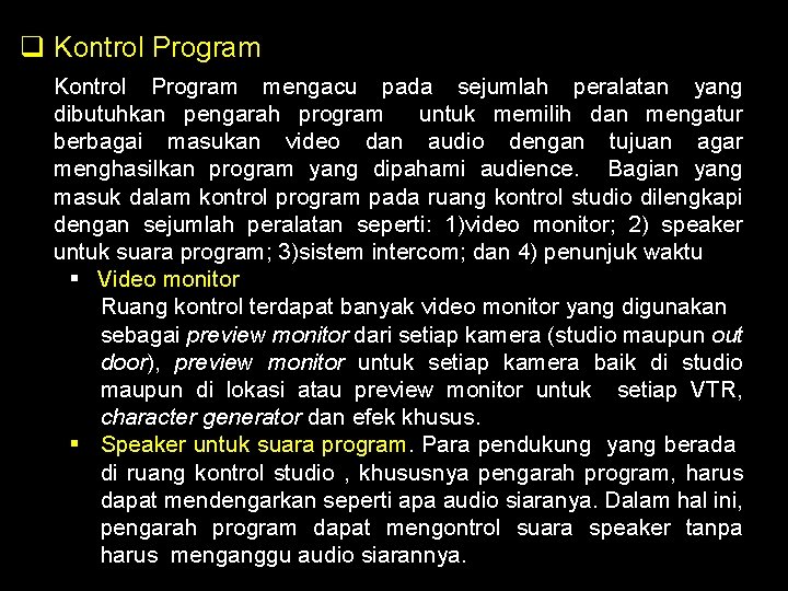 q Kontrol Program mengacu pada sejumlah peralatan yang dibutuhkan pengarah program untuk memilih dan