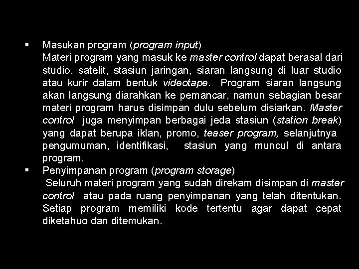 § § Masukan program (program input) Materi program yang masuk ke master control dapat