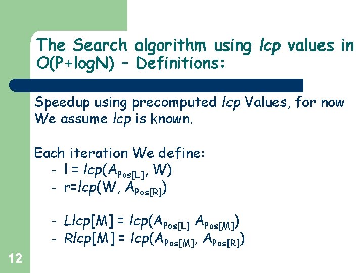 The Search algorithm using lcp values in O(P+log. N) – Definitions: Speedup using precomputed The Search algorithm using lcp values in O(P+log. N) – Definitions: Speedup using precomputed