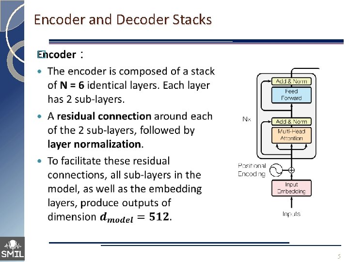 Encoder and Decoder Stacks � 5 