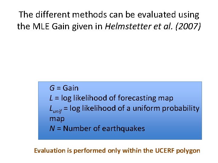 The different methods can be evaluated using the MLE Gain given in Helmstetter et