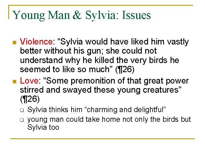 Young Man & Sylvia: Issues n n Violence: “Sylvia would have liked him vastly