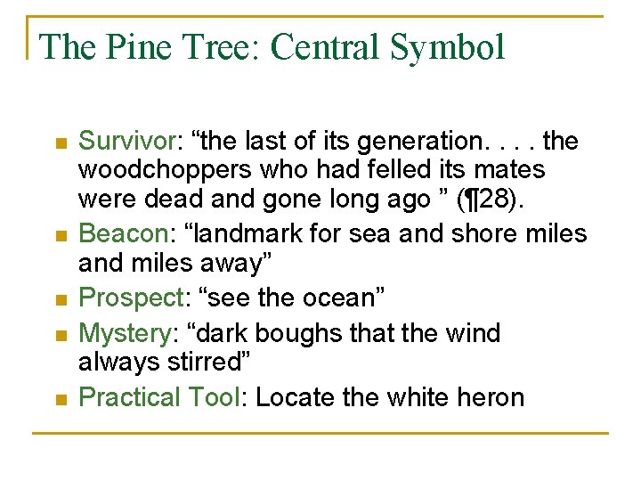 The Pine Tree: Central Symbol n n n Survivor: “the last of its generation.