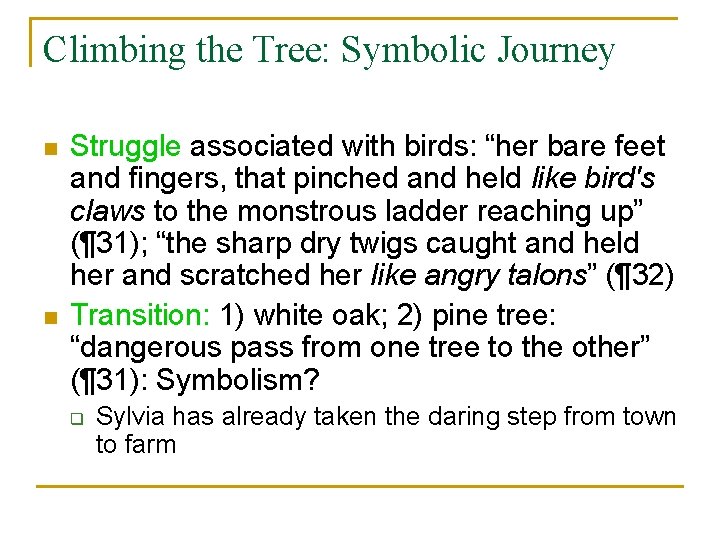 Climbing the Tree: Symbolic Journey n n Struggle associated with birds: “her bare feet