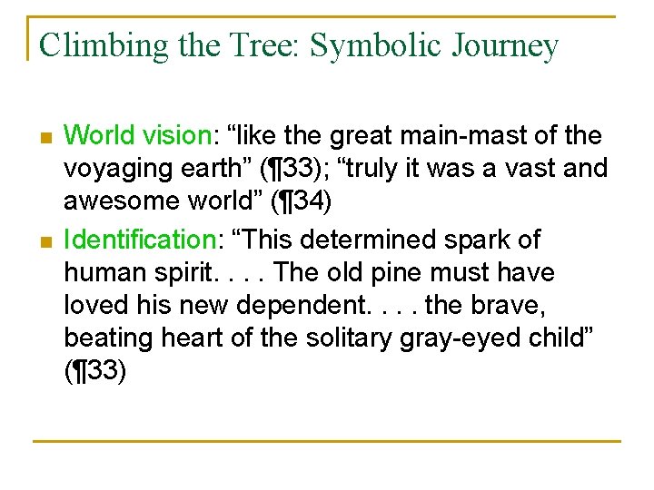 Climbing the Tree: Symbolic Journey n n World vision: “like the great main-mast of