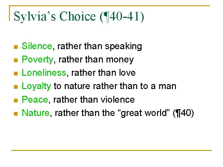 Sylvia’s Choice (¶ 40 -41) n n n Silence, rather than speaking Poverty, rather