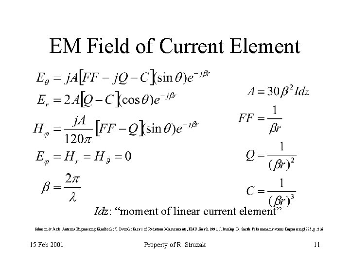 EM Field of Current Element Idz: “moment of linear current element” Johnson & Jasik: