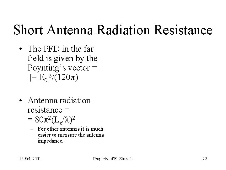 Short Antenna Radiation Resistance • The PFD in the far field is given by
