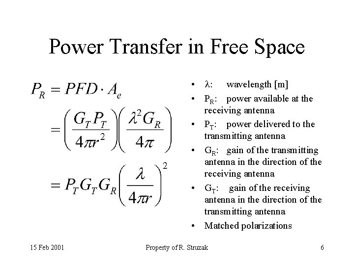Power Transfer in Free Space • : wavelength [m] • PR: power available at