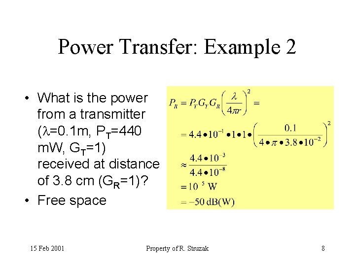 Power Transfer: Example 2 • What is the power from a transmitter ( =0.