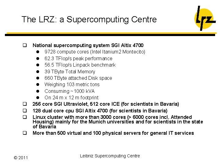 The LRZ: a Supercomputing Centre q q q © 2011 National supercomputing system SGI