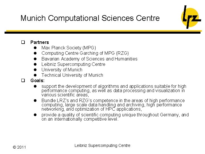 Munich Computational Sciences Centre q q © 2011 Partners l Max Planck Society (MPG)