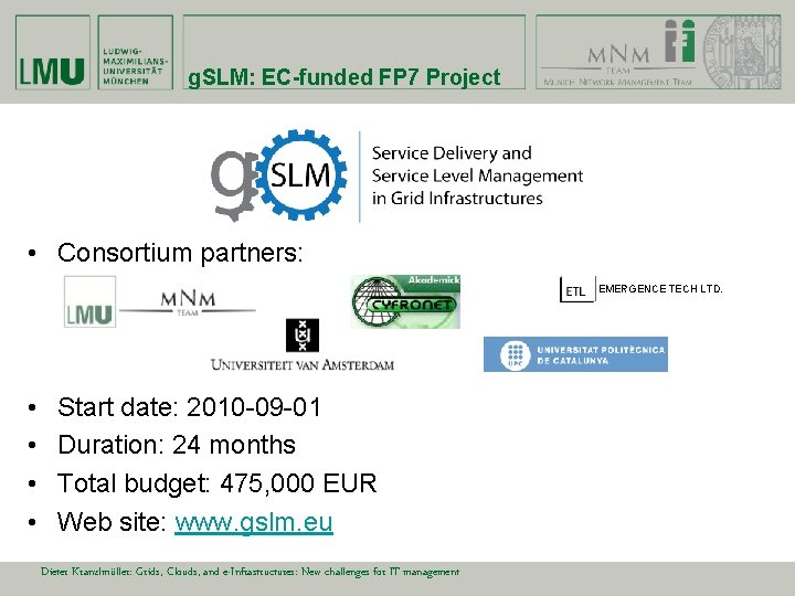 g. SLM: EC-funded FP 7 Project • Consortium partners: EMERGENCE TECH LTD. • •