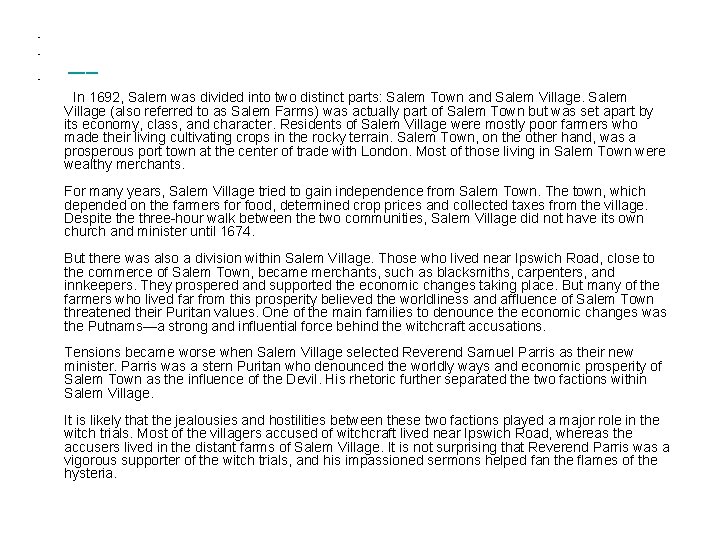  • • • In 1692, Salem was divided into two distinct parts: Salem