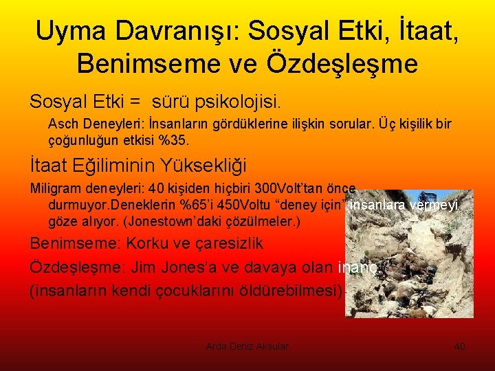 Uyma Davranışı: Sosyal Etki, İtaat, Benimseme ve Özdeşleşme Sosyal Etki = sürü psikolojisi. Asch