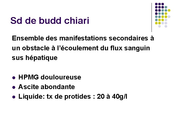 Sd de budd chiari Ensemble des manifestations secondaires à un obstacle à l’écoulement du