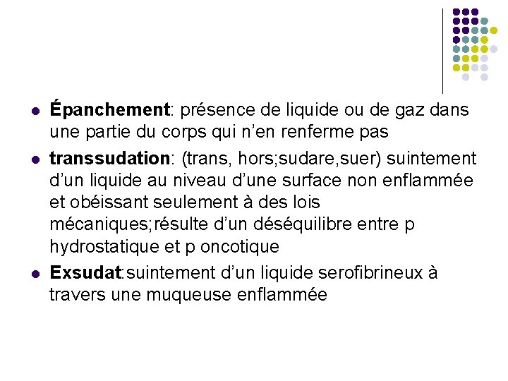 l l l Épanchement: présence de liquide ou de gaz dans une partie du