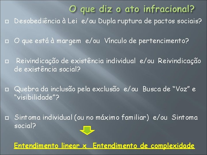  Desobediência à Lei e/ou Dupla ruptura de pactos sociais? O que está à