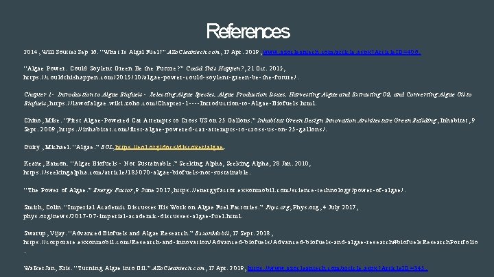 References 2014, Will Soutter. Sep 16. “ W h a t Is Algal Fuel?