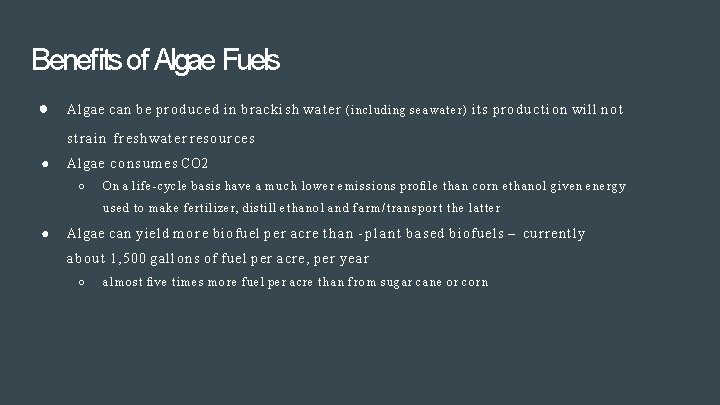 Beneﬁts of Algae Fuels ● Algae c a n b e p r o