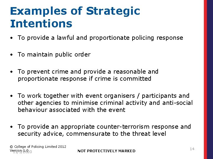 Examples of Strategic Intentions • To provide a lawful and proportionate policing response •