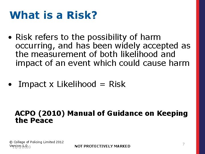 What is a Risk? • Risk refers to the possibility of harm occurring, and