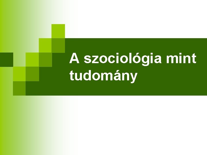 A szociológia mint tudomány 