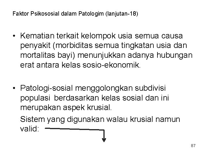 Faktor Psikososial dalam Patologim (lanjutan-18) • Kematian terkait kelompok usia semua causa penyakit (morbiditas