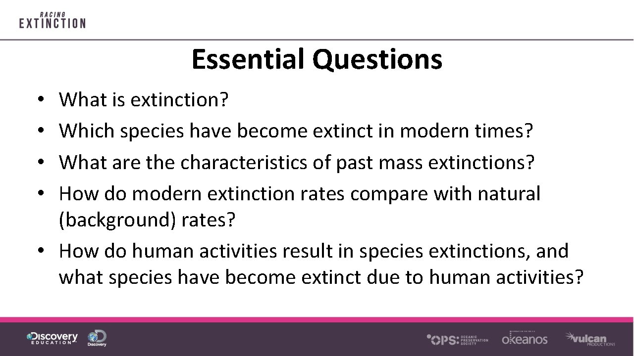 Essential Questions What is extinction? Which species have become extinct in modern times? What