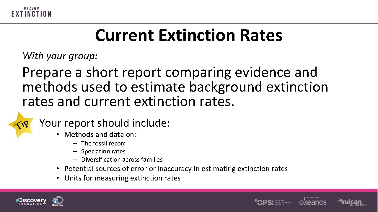 Current Extinction Rates With your group: Prepare a short report comparing evidence and methods