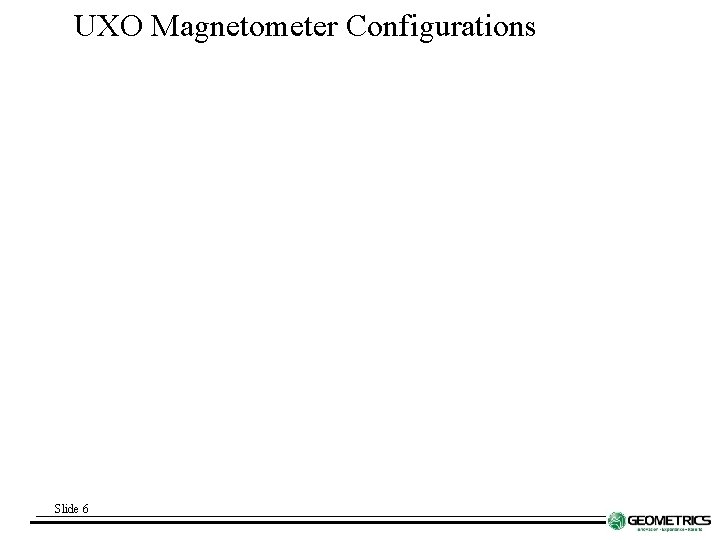 UXO Magnetometer Configurations Slide 6 
