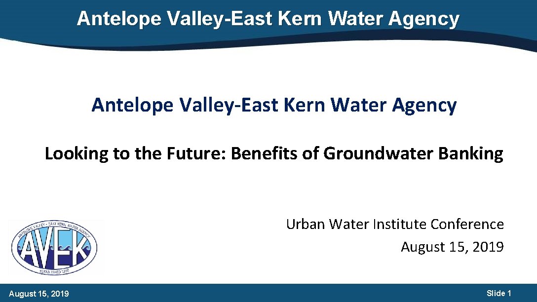 Antelope Valley-East Kern Water Agency Looking to the Future: Benefits of Groundwater Banking Urban