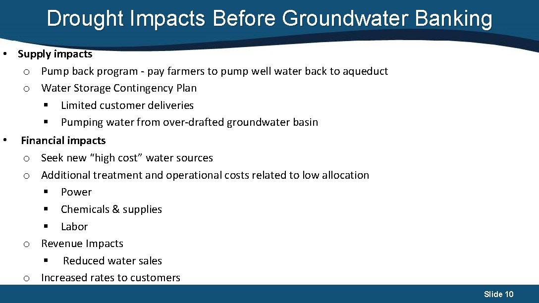 Drought Impacts Before Groundwater Banking • Supply impacts o Pump back program - pay