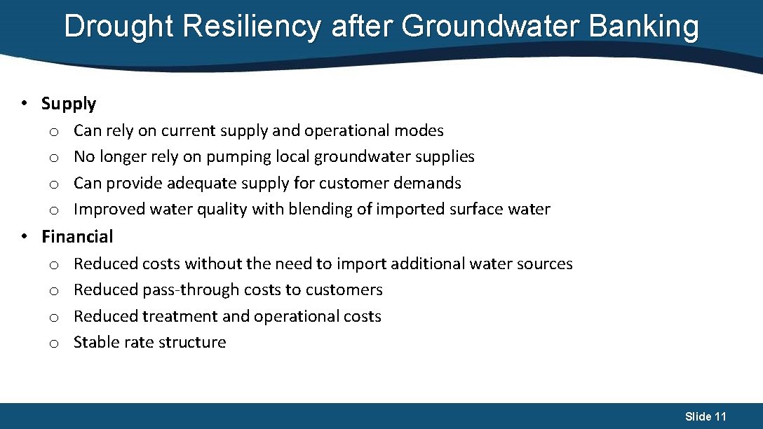 Drought Resiliency after Groundwater Banking • Supply o o Can rely on current supply