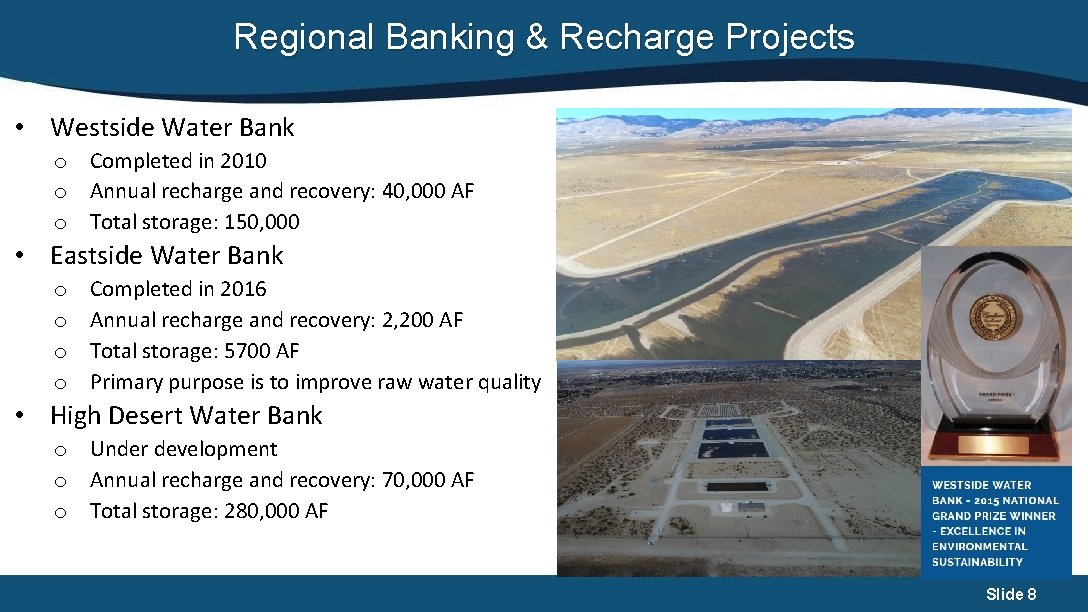 Regional Banking & Recharge Projects • Westside Water Bank o Completed in 2010 o