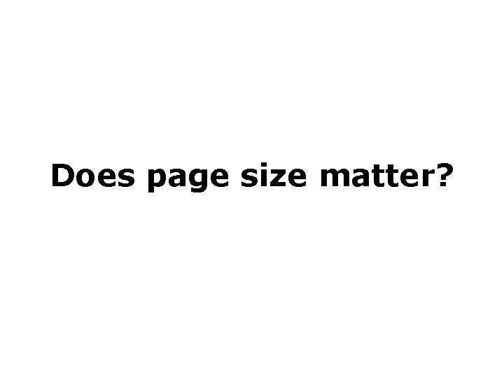 Does page size matter? 