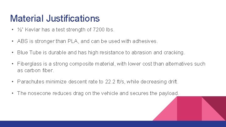 Material Justifications • ½” Kevlar has a test strength of 7200 lbs. • ABS