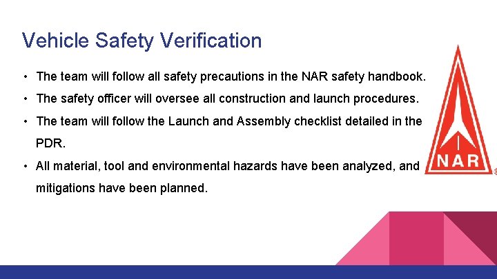 Vehicle Safety Verification • The team will follow all safety precautions in the NAR