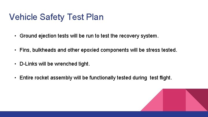 Vehicle Safety Test Plan • Ground ejection tests will be run to test the